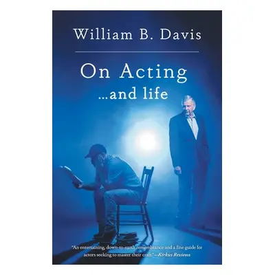 "On Acting ... and Life: A New Look at an Old Craft" - "" ("Davis William B.")