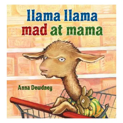 "Llama Llama Mad at Mama" - "" ("Dewdney Anna")