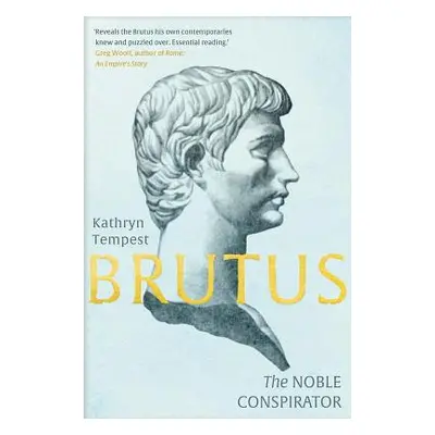 "Brutus: The Noble Conspirator" - "" ("Tempest Kathryn")