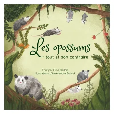 "Les opossums: tout et son contraire" - "" ("Gallois Gina")