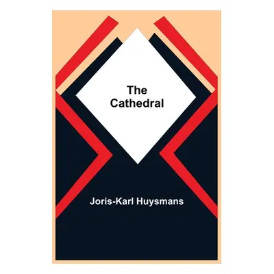 "The Cathedral" - "" ("Huysmans Joris Karl")