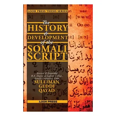 "The History and Development of the Somali Script" - "" ("Geddi Qayad Suleiman")