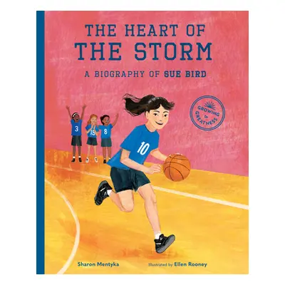 "The Heart of the Storm: A Biography of Sue Bird" - "" ("Mentyka Sharon")