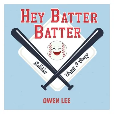 "Hey, Batter Batter!" - "" ("Lee Owen M.")