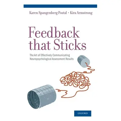 "Feedback That Sticks: The Art of Effectively Communicating Neuropsychological Assessment Result