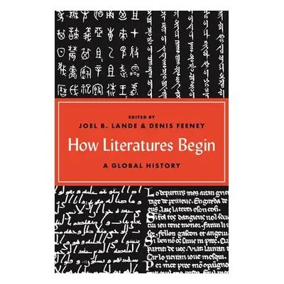 "How Literatures Begin: A Global History" - "" ("Lande Joel B.")