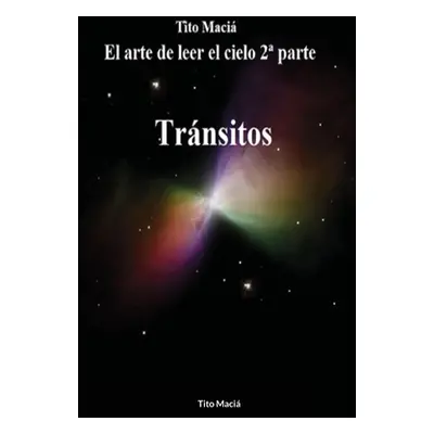 "El Arte de Leer el Cielo: (2nda Parte)" - "" ("Maci Tito")