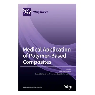 "Medical Application of Polymer-Based Composites" - "" ("Huang Haw-Ming")