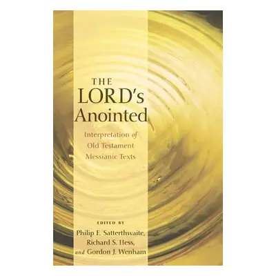 "The Lord's Anointed: Interpretation of Old Testament Messianic Texts" - "" ("Satterthwaite Phil