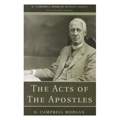 "The Acts of the Apostles" - "" ("Morgan G. Campbell")