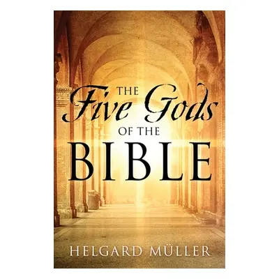 "The Five Gods of the Bible" - "" ("Mller Helgard")