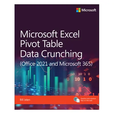 "Microsoft Excel Pivot Table Data Crunching (Office 2021 and Microsoft 365)" - "" ("Jelen Bill")