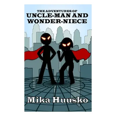 "The Adventures of Uncle-man and Wonder-niece" - "" ("Huusko Mika")