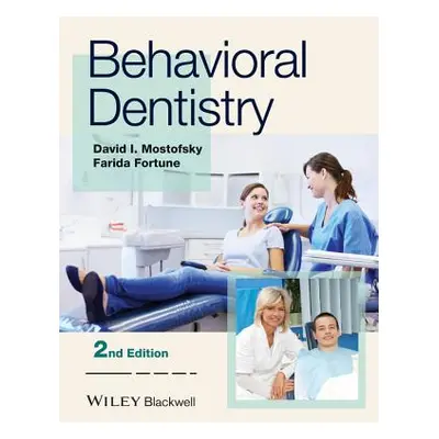 "Behavioral Dentistry 2e" - "" ("Mostofsky David I.")