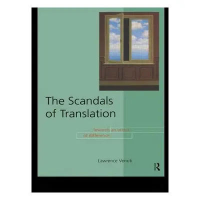 "The Scandals of Translation: Towards an Ethics of Difference" - "" ("Venuti Lawrence")