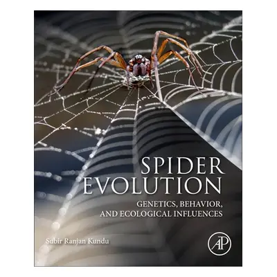 "Spider Evolution: Genetics, Behavior, and Ecological Influences" - "" ("Kundu Subir Ranjan")