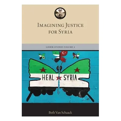 "Imagining Justice for Syria" - "" ("Van Schaack Beth")