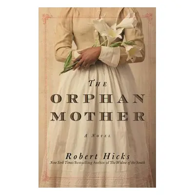 "The Orphan Mother" - "" ("Hicks Robert")