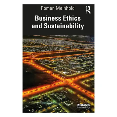 "Business Ethics and Sustainability" - "" ("Meinhold Roman")