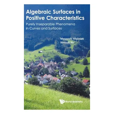 "Algebraic Surfaces in Positive Characteristics: Purely Inseparable Phenomena in Curves and Surf