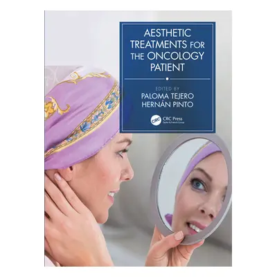 "Aesthetic Treatments for the Oncology Patient" - "" ("Tejero Paloma")