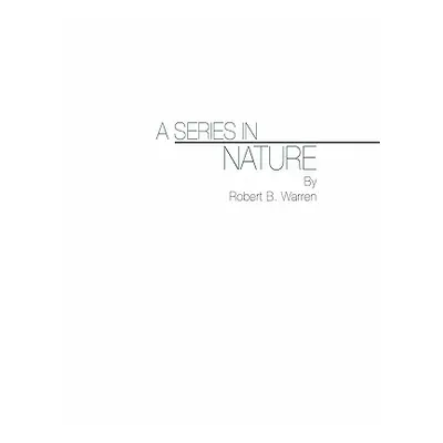 "A Series in Nature" - "" ("Warren Robert B.")