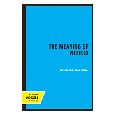 "The Meaning of Yiddish" - "" ("Harshav Benjamin")