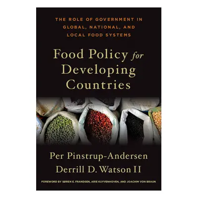 "Food Policy for Developing Countries: The Role of Government in Global, National, and Local Foo