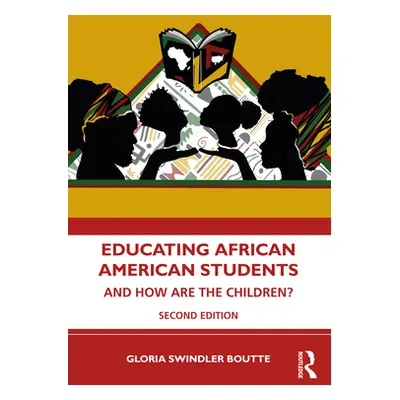 "Educating African American Students: And How Are the Children?" - "" ("Boutte Gloria Swindler")