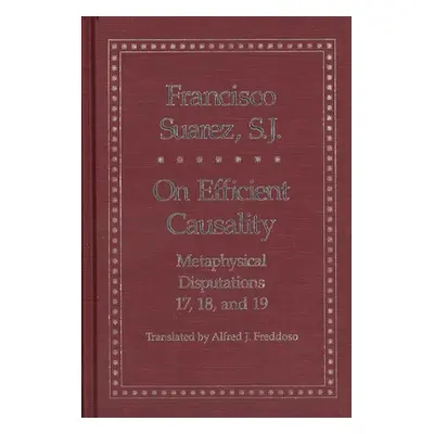 "On Efficient Causality: Metaphysical Disputations 17, 18, and 19" - "" ("Suarez Francisco")