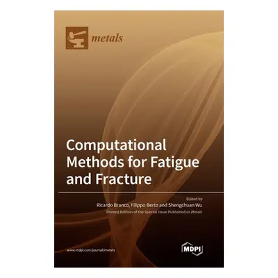 "Computational Methods for Fatigue and Fracture" - "" ("Branco Ricardo")