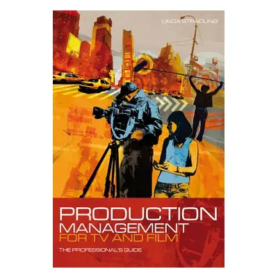 "Production Management for TV and Film: The Professional's Guide" - "" ("Stradling Linda")