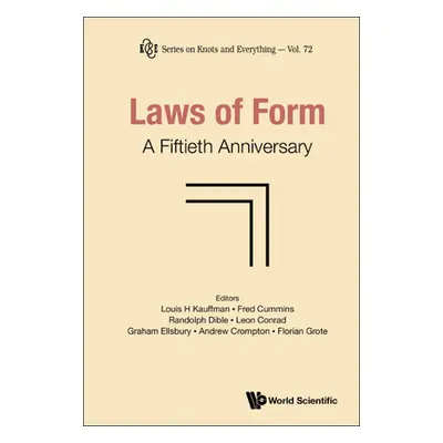 "Laws of Form: A Fiftieth Anniversary" - "" ("Kauffman Louis H.")