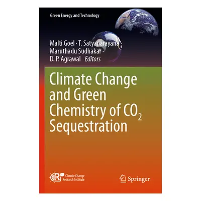 "Climate Change and Green Chemistry of Co2 Sequestration" - "" ("Goel Malti")