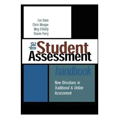 "The Student Assessment Handbook: New Directions in Traditional and Online Assessment" - "" ("Du