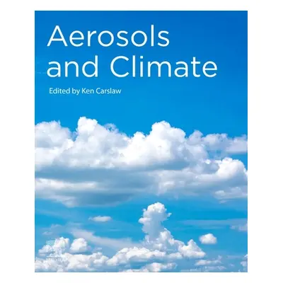 "Aerosols and Climate" - "" ("Carslaw Ken S.")