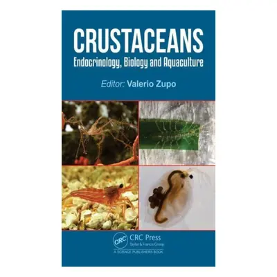 "Crustaceans: Endocrinology, Biology and Aquaculture" - "" ("Zupo Valerio")