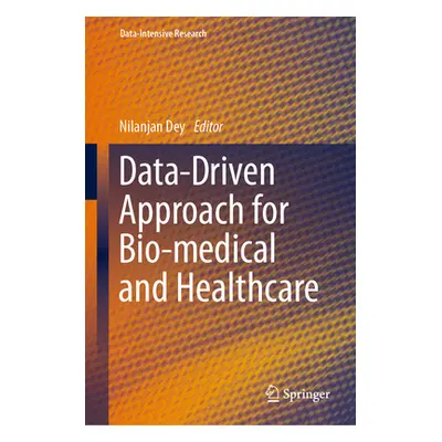 "Data-Driven Approach for Bio-Medical and Healthcare" - "" ("Dey Nilanjan")