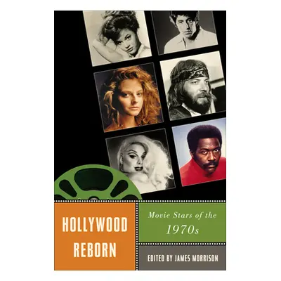 "Hollywood Reborn: Movie Stars of the 1970s" - "" ("Morrison James")