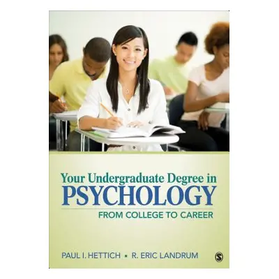 "Your Undergraduate Degree in Psychology: From College to Career" - "" ("Hettich Paul I.")