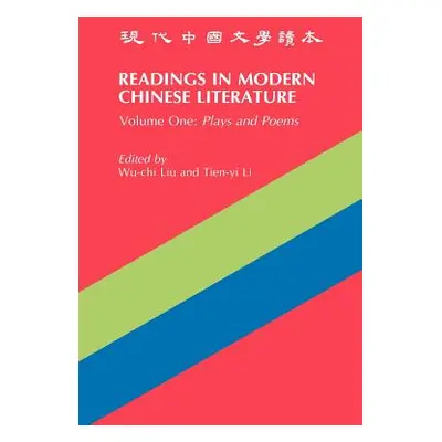 "Readings in Modern Chinese Literature: Plays and Poems" - "" ("Li Tien-Yi")