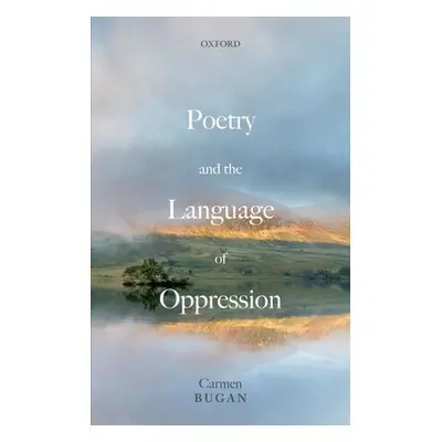 "Poetry and the Language of Oppression: Essays on Politics and Poetics" - "" ("Bugan Carmen")