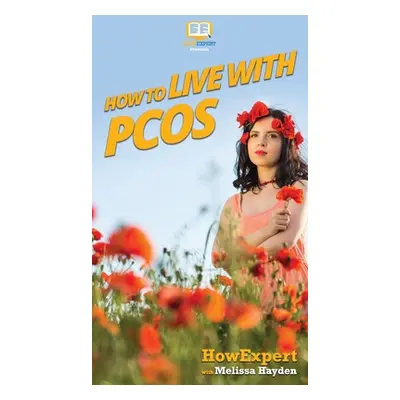 "How to Live with PCOS" - "" ("Howexpert")