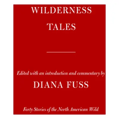 "Wilderness Tales: Forty Stories of the North American Wild" - "" ("Fuss Diana")