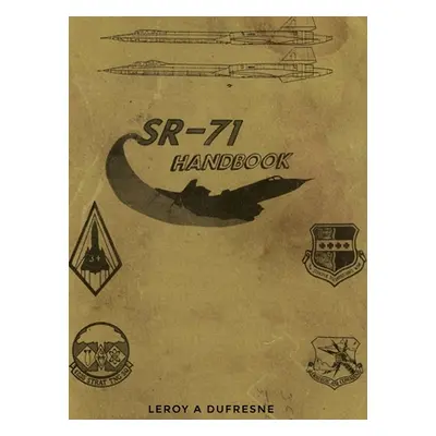 "SR-71 Handbook" - "" ("DuFresne Leroy a.")