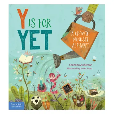 "Y Is for Yet: A Growth Mindset Alphabet" - "" ("Anderson Shannon")