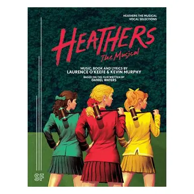 "Heathers The Musical Vocal Selections" - "" ("O'Keefe Laurence")