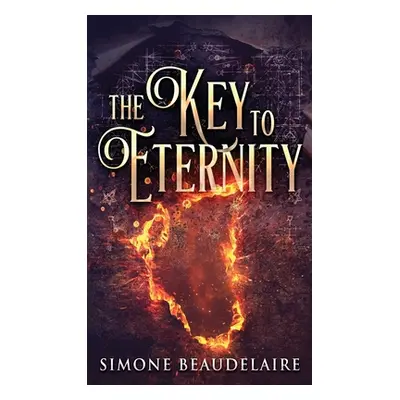 "The Key To Eternity" - "" ("Beaudelaire Simone")