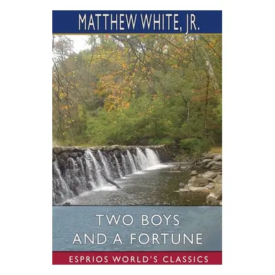 "Two Boys and a Fortune (Esprios Classics)" - "" ("Jr.")