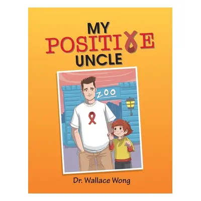 "My Positive Uncle" - "" ("Wong Wallace")